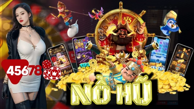 Game điện tử nổ hũ đỉnh cao nhất trên 45678